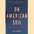 On American Soil: How Justice Became a Casualty of World War II *SIGNED* door Jack Hamann