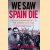 We Saw Spain Die: Foreign Correspondents in the Spanish Civil War door Paul Preson