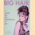 Big Hair: A Journey into the Transformation of Self door Grant McCracken