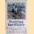Waiting For Hitler: Voices from Britain on the Brink of Invasion door Midge Gillies