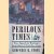 Perilous Times: Free Speech In Wartime: From The Sedition Act Of 1798 To The War On Terrorism door Geoffrey R. Stone