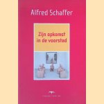 Zijn opkomst in de voorstad door Alfred Schaffer