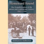 Homeward Bound: The Demobilization of the Union and Confederate Armies, 1865-1866
William B. Holberton
€ 8,00 Homeward Bound: The Demobilization of the Union and Confederate Armies, 1865-1866
William B. Holberton
€ 8,00