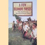 A Few Bloody Noses: The American War of Independence
Robert Harvey
€ 10,00 A Few Bloody Noses: The American War of Independence
Robert Harvey
€ 10,00