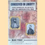 Conceived in Liberty: Joshua Chamberlin, William Oates, and the American Civil War
Mark Perry
€ 12,50 Conceived in Liberty: Joshua Chamberlin, William Oates, and the American Civil War
Mark Perry
€ 12,50