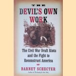 The Devils Own Work: The Civil War Draft Riots and the Fight to Reconstruct America
Barnet Schecter
€ 10,00 The Devils Own Work: The Civil War Draft Riots and the Fight to Reconstruct America
Barnet Schecter
€ 10,00