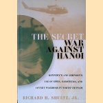 The Secret War Against Hanoi: Kennedy's and Johnson's Use of Spies, Saboteurs, and Covert Warriors In North Vietnam
Richard H. Shultz Jr.
€ 10,00 The Secret War Against Hanoi: Kennedy's and Johnson's Use of Spies, Saboteurs, and Covert Warriors In North Vietnam
Richard H. Shultz Jr.
€ 10,00