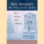 New Jerseyans in the Civil War: For Union and Liberty door William J. Jackson