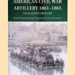 American Civil War Artillery 1861-65: Field and Heavy Artillery door Philip Katcher