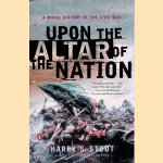 Upon the Altar of the Nation: A Moral History of the Civil War
Harry S. Stout
€ 9,00 Upon the Altar of the Nation: A Moral History of the Civil War
Harry S. Stout
€ 9,00