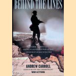 Behind the Lines: Powerful and Revealing American and Foreign War Letters - and One Man's Search to Find Them door Andrew Carroll