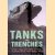 Tanks and Trenches: First Hand Accounts of Tank Warfare in the First World War door David Fletcher