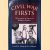 Civil War Firsts: The Legacies of America's Bloodiest Conflict door Gerald S. Henig e.a.