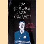 For God's Sake Shoot Straight: The Story of the Court Martial and Execution of Sub Lt. Edwin Dyett
Leonard Sellers
€ 12,50