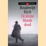 De kleine blonde dood
Boudewijn Büch
€ 5,00 De kleine blonde dood
Boudewijn Büch
€ 5,00