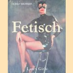 Fetisch: Latex Girls
Horst Werner
€ 20,00 Fetisch: Latex Girls
Horst Werner
€ 20,00