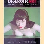 Digerotic Art: The Photo Art of Tiger Lee - Digitally Created Erotica door Tiger Lee