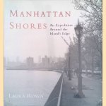 Manhattan Shores: An Expedition Around Manhattan Island door Laura Rosen