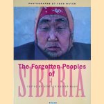 The Forgotten Peoples of Siberia door Fred Mayer e.a.