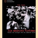 Ein anderes Vietnam: Bilder des Krieges von der anderen Seite
Tim Page e.a.
€ 12,50 Ein anderes Vietnam: Bilder des Krieges von der anderen Seite
Tim Page e.a.
€ 12,50