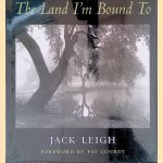 Jack Leigh: The Land I'm Bound To
Pat Conroy
€ 20,00 Jack Leigh: The Land I'm Bound To
Pat Conroy
€ 20,00