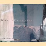 White Paradise: Journey's to the North Pole
Francis Latreille
€ 15,00