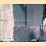 White Paradise: Journey's to the North Pole
Francis Latreille
€ 20,00