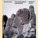 Herman Krone: Erste photographische Landschaftstour Sächsische Schweiz door Irene Schmidt