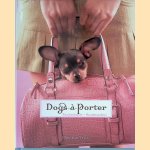 Dogs-à-porter: Taschenhunde, Hundetaschen
Carolyn Howe e.a.
€ 8,00