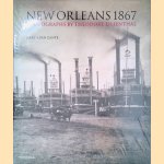 New Orleans 1867: photographs by Theodore Lilienthal door Gary Van Zante