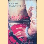 April Blood: Florence and the Plot Against the Medici door Lauro Martines