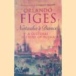 Natasha's dance: A cultural history of Russia. door Orlando Figes