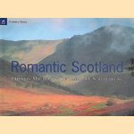 Romantic Scotland door Charles MacLean e.a.