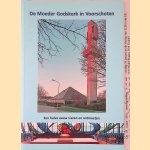 De Moeder Godskerk in Voorschoten: een halve eeuw vieren en ontmoeten
Jan H.M. Sloof
€ 10,00 De Moeder Godskerk in Voorschoten: een halve eeuw vieren en ontmoeten
Jan H.M. Sloof
€ 10,00