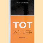 Tot zo ver (en verder. . .) *GESIGNEERD*
Marcel Harmsen
€ 10,00