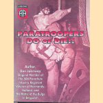 Paratroopers, Do Or Die!! *SIGNED*
Don Jakeway
€ 80,00 Paratroopers, Do Or Die!! *SIGNED*
Don Jakeway
€ 80,00