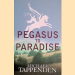 Pegasus to Paradise
Michael Tappenden
€ 12,50