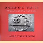 Solomon's Temple: The European Building-Crafts Legacy door Laura Volkerding