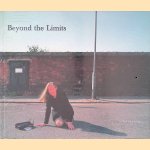 Beyond The Limits door Mitra Tabrizian