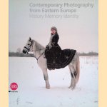 Contemporary Photography from Eastern Europe: History Memory Identity door Filippo Maggia