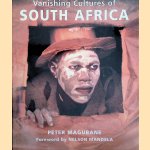 Vanishing Cultures of South Africa door Peter Magubane