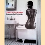 Committed to the Image: Contemporary Black Photographers door Clyde Taylor