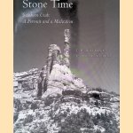 Stone Time: Southern Utah: A Portrait A Meditation door T. H. Watkins