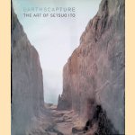 Earthscapture: The Art of Setsuo Ito door Russell Means e.a.