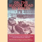 On the Bloody Road to Berlin: Frontline Accounts from North-West Europe & the Eastern Front, 1944-45
Duncan Rogers e.a.
€ 10,00