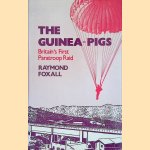 Guinea Pigs: Britain's First Paratroop Raid
Raymond Foxall
€ 20,00