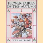Flower Fairies of the Autumn: With the Nuts And Berries They Bring
Cicely Mary Barker
€ 6,00