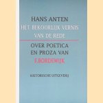 Het bekoorlijk vernis van de rede: over poetica en proza van F. Bordewijk door Hans Anten
