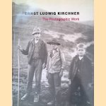 Ernst Ludwig Kirchner: The Photographic Work door Roland Scotti