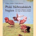 Ptaki Biebrzanskich Bagien = The Birds of Biebrza's Marshes = Die Vogel Der Biebrza-Sumpfe door Grzegorz Klosowscy e.a.